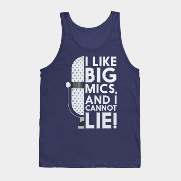 I Like Big Mics Tank Top by The Podcast Host